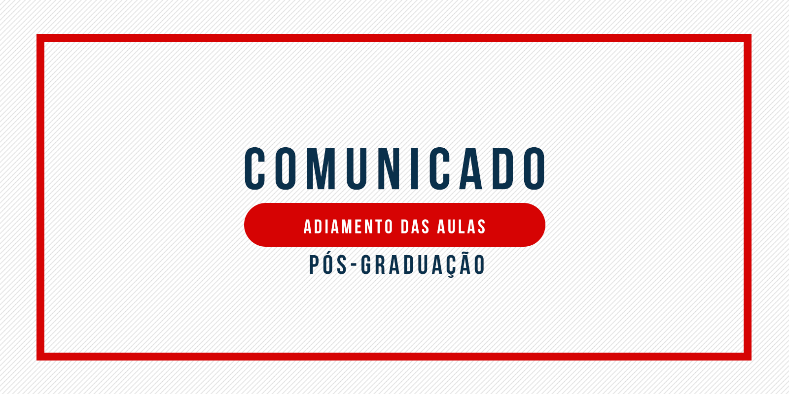 PÓS-GRADUAÇÃO: ADIAMENTO DAS AULAS