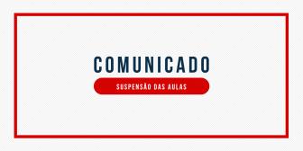 SUSPENSÃO DAS AULAS