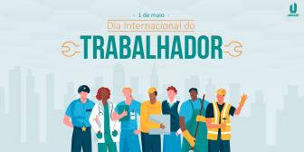 1º de Maio – A Força do Trabalhador